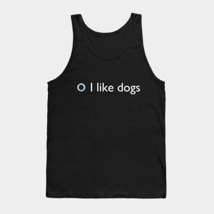 I like dogs white Tank Top